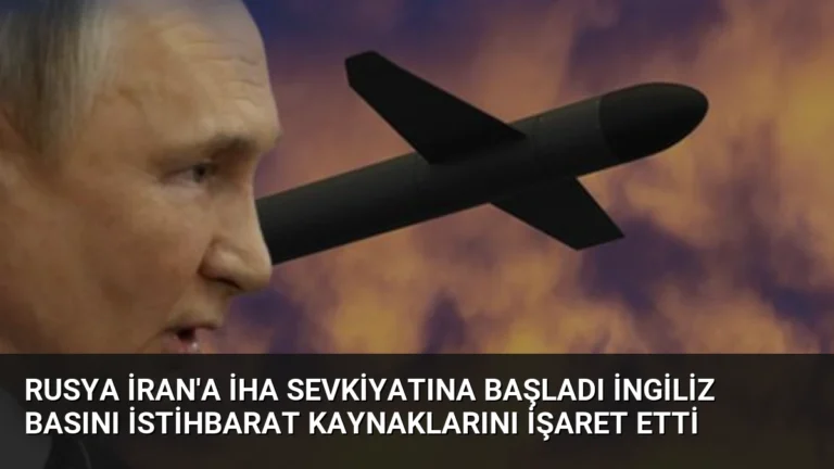 Rusya İran’a İHA Sevkiyatına Başladı İngiliz Basını İstihbarat Kaynaklarını İşaret Etti