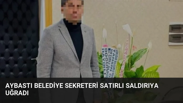 Aybastı Belediye Sekreteri Satırlı Saldırıya Uğradı