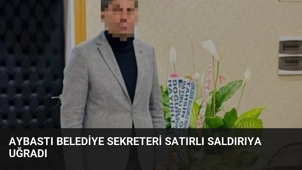 Aybastı Belediye Sekreteri Satırlı Saldırıya Uğradı