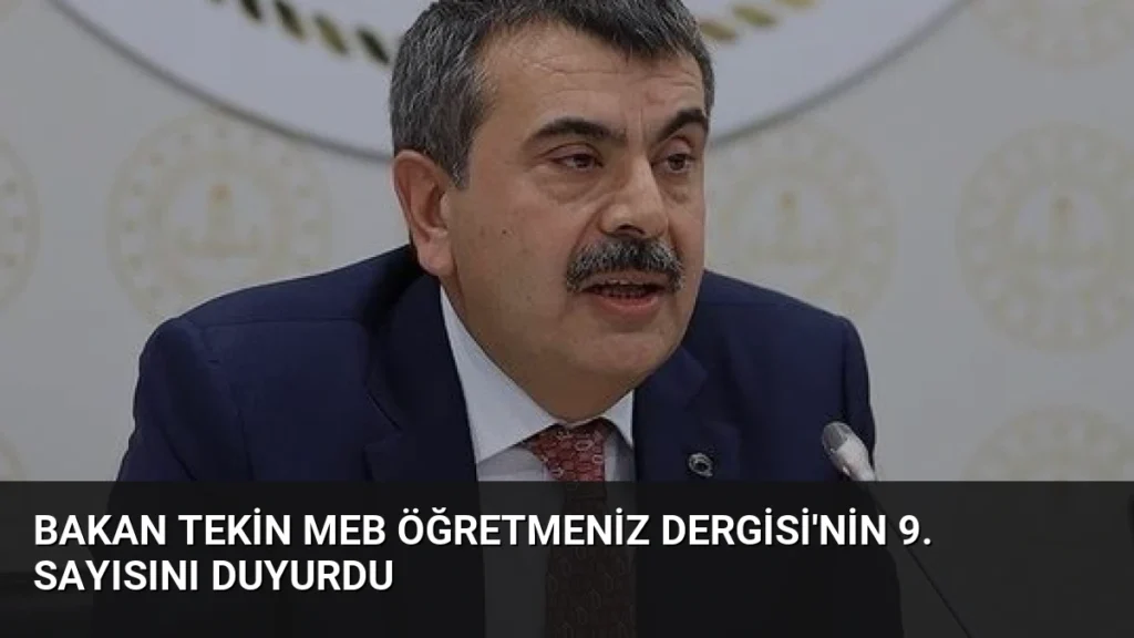 Bakan Tekin MEB ÖğretmenİZ Dergisi'nin 9. Sayısını Duyurdu