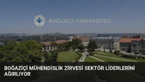 Boğaziçi Mühendislik Zirvesi Sektör Liderlerini Ağırlıyor