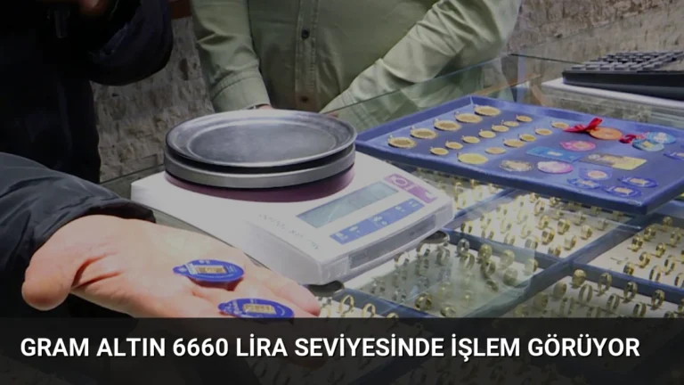 Gram Altın 6660 Lira Seviyesinde İşlem Görüyor