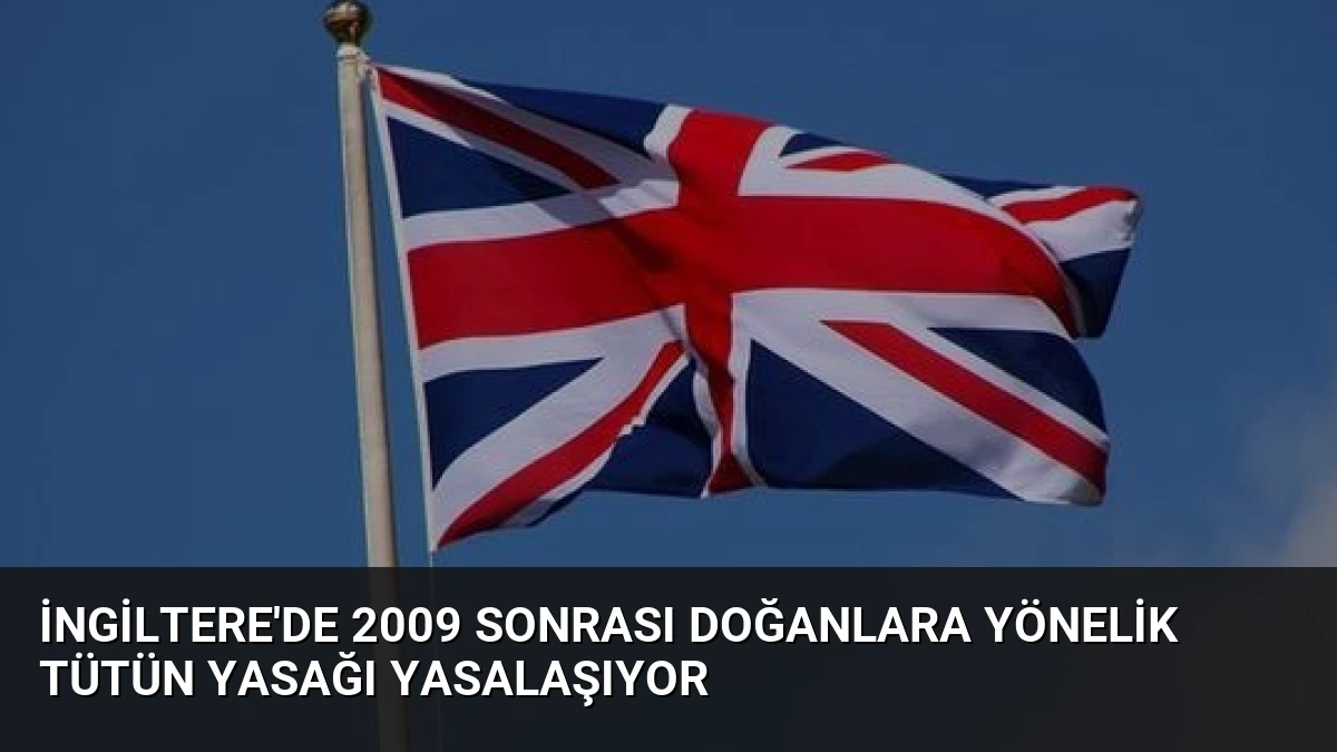 İngiltere’de 2009 Sonrası Doğanlara Yönelik Tütün Yasağı Yasalaşıyor