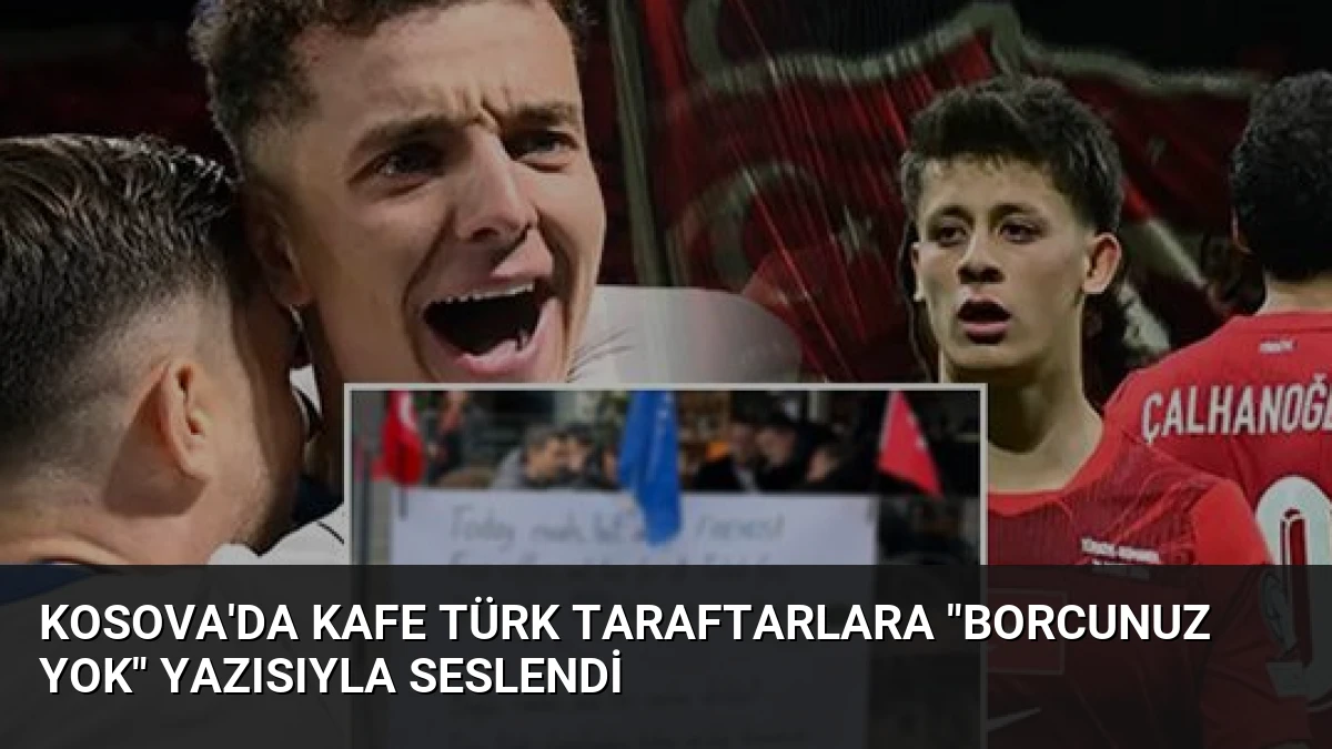 Kosova’da Kafe Türk Taraftarlara “Borcunuz Yok” Yazısıyla Seslendi