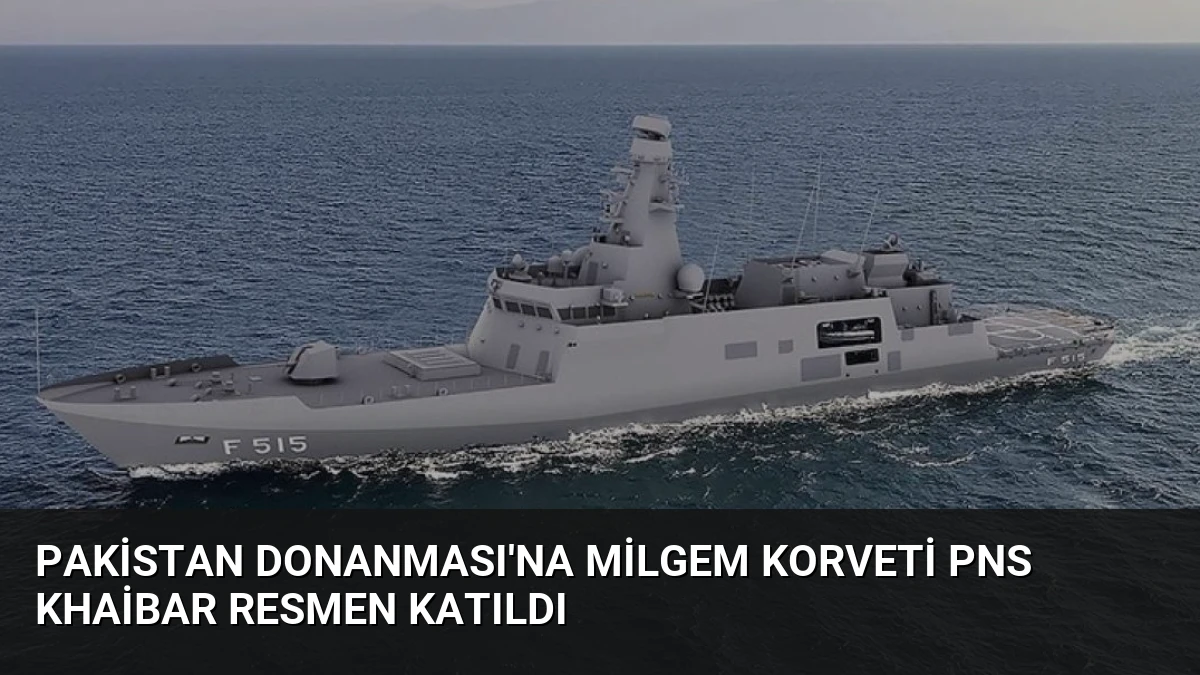 Pakistan Donanması’na MİLGEM Korveti PNS Khaibar Resmen Katıldı