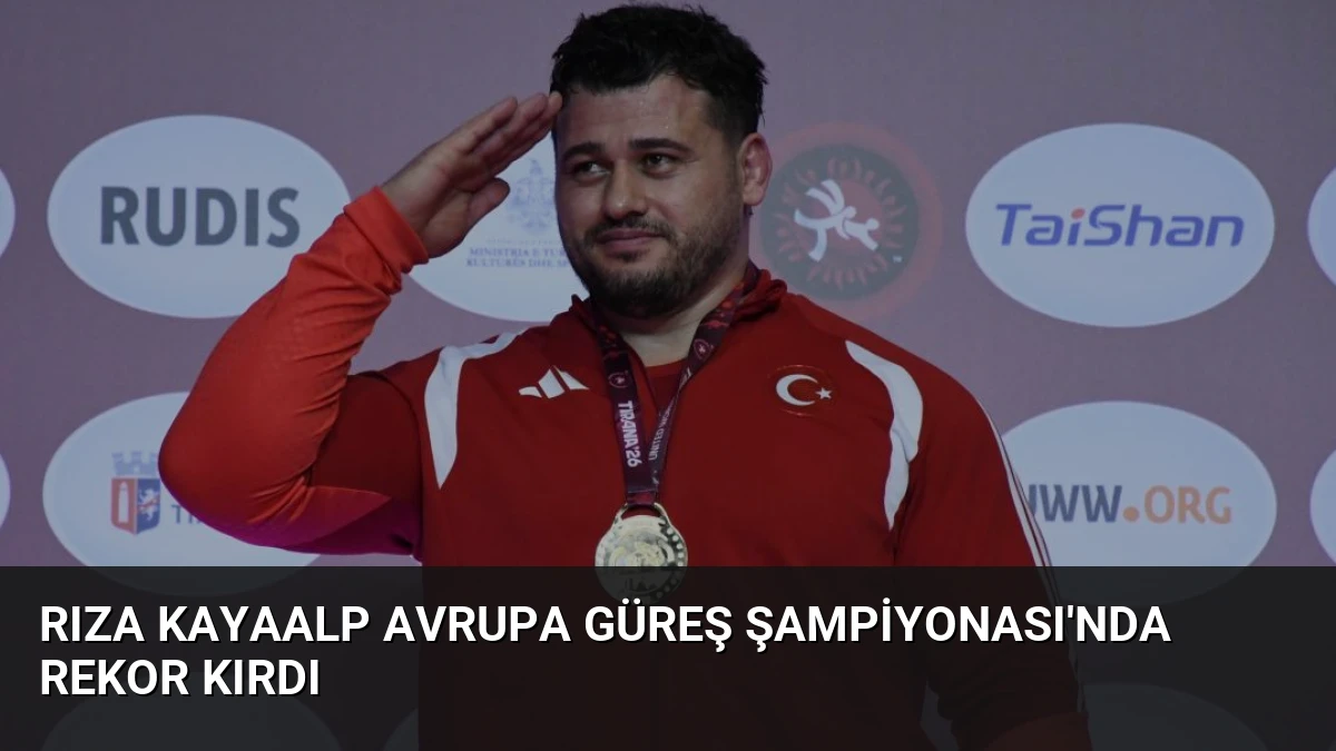 Rıza Kayaalp Avrupa Güreş Şampiyonası’nda Rekor Kırdı