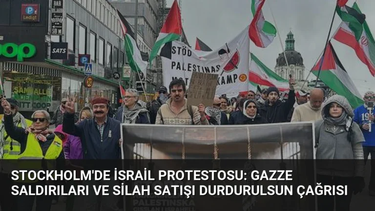 Stockholm’de İsrail Protestosu: Gazze Saldırıları ve Silah Satışı Durdurulsun Çağrısı