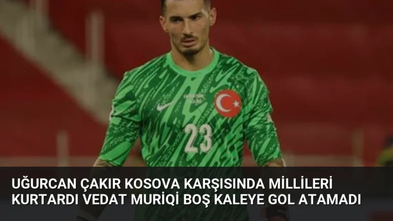 Uğurcan Çakır Kosova Karşısında Millileri Kurtardı Vedat Muriqi Boş Kaleye Gol Atamadı
