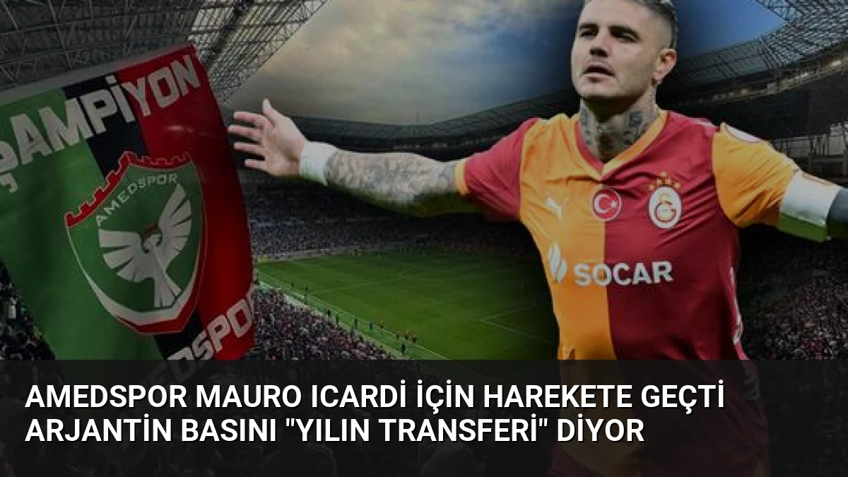 Amedspor Mauro Icardi İçin Harekete Geçti Arjantin Basını “Yılın Transferi” Diyor