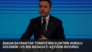 Bakan Bayraktar Türkiye'nin Elektrik Kurulu Gücünün 125 Bin Megavatı Aştığını Duyurdu