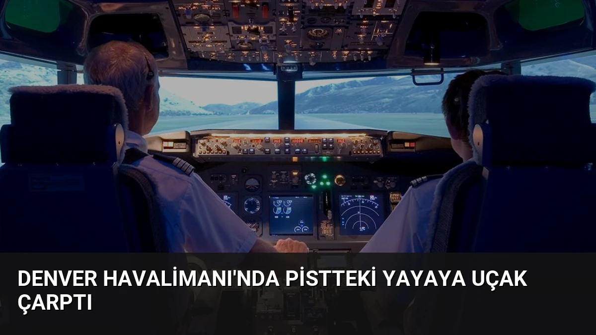Denver Havalimanı’nda Pistteki Yayaya Uçak Çarptı