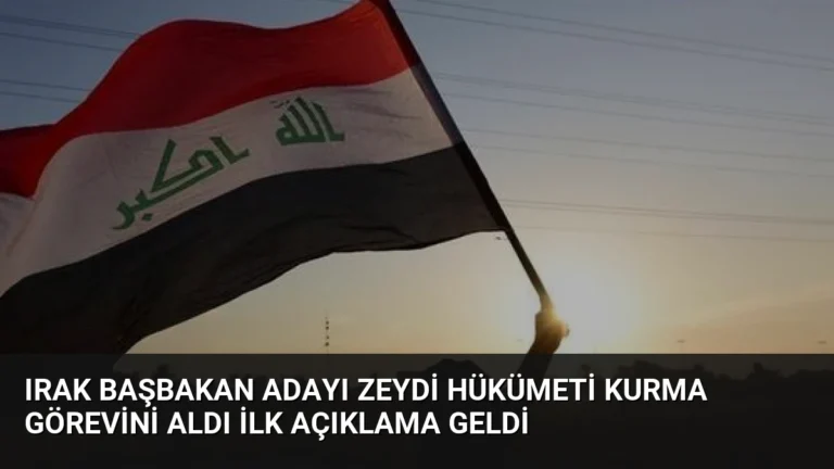 Irak Başbakan Adayı Zeydi Hükümeti Kurma Görevini Aldı İlk Açıklama Geldi