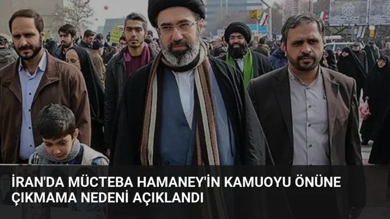 İran’da Mücteba Hamaney’in Kamuoyu Önüne Çıkmama Nedeni Açıklandı