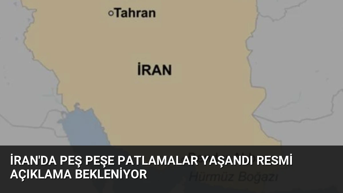 İran’da Peş Peşe Patlamalar Yaşandı Resmi Açıklama Bekleniyor