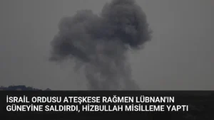 İsrail Ordusu Ateşkese Rağmen Lübnan’ın Güneyine Saldırdı, Hizbullah Misilleme Yaptı