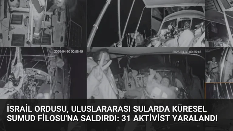 İsrail Ordusu, Uluslararası Sularda Küresel Sumud Filosu’na Saldırdı: 31 Aktivist Yaralandı