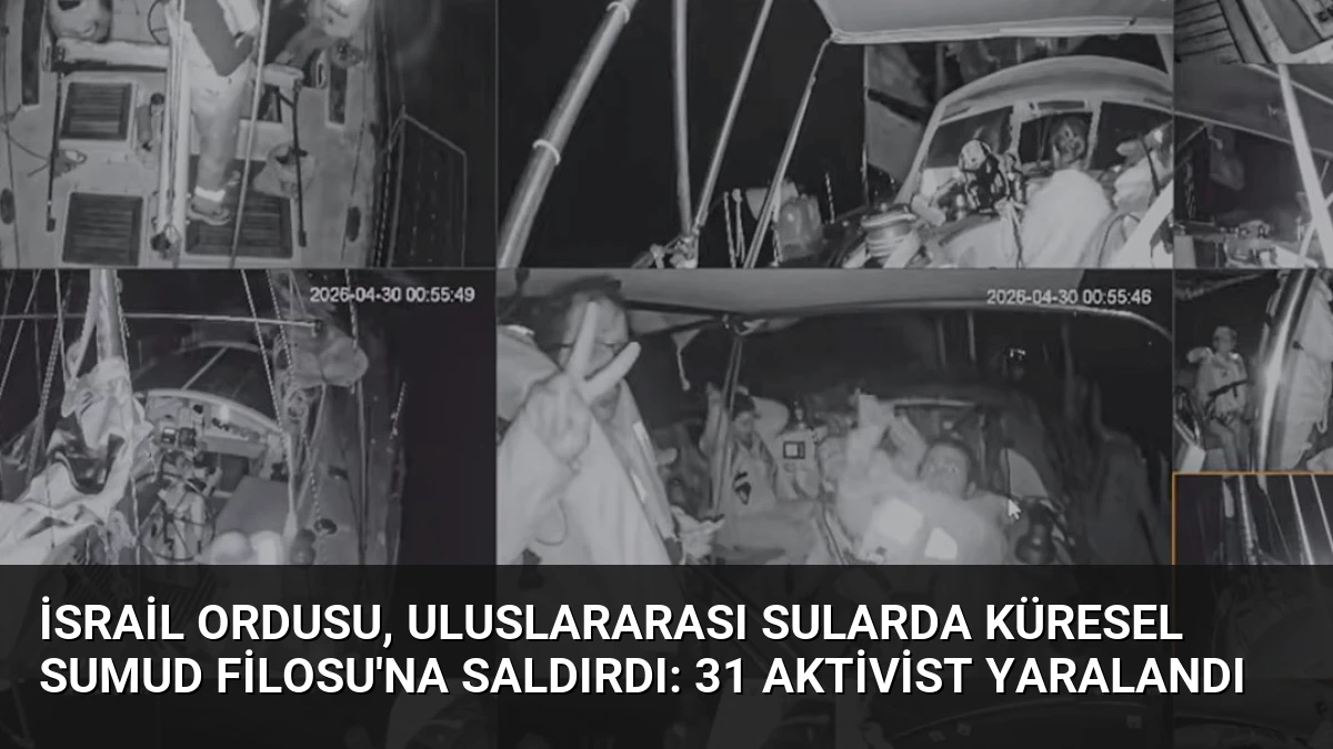 İsrail Ordusu, Uluslararası Sularda Küresel Sumud Filosu’na Saldırdı: 31 Aktivist Yaralandı