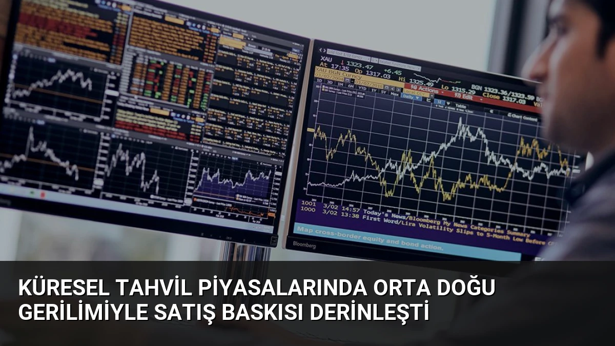Küresel Tahvil Piyasalarında Orta Doğu Gerilimiyle Satış Baskısı Derinleşti