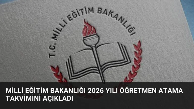 Milli Eğitim Bakanlığı 2026 Yılı Öğretmen Atama Takvimini Açıkladı