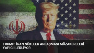 Trump: İran Nükleer Anlaşması Müzakereleri Yapıcı İlerliyor