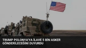 Trump Polonya’ya İlave 5 Bin Asker Gönderileceğini Duyurdu