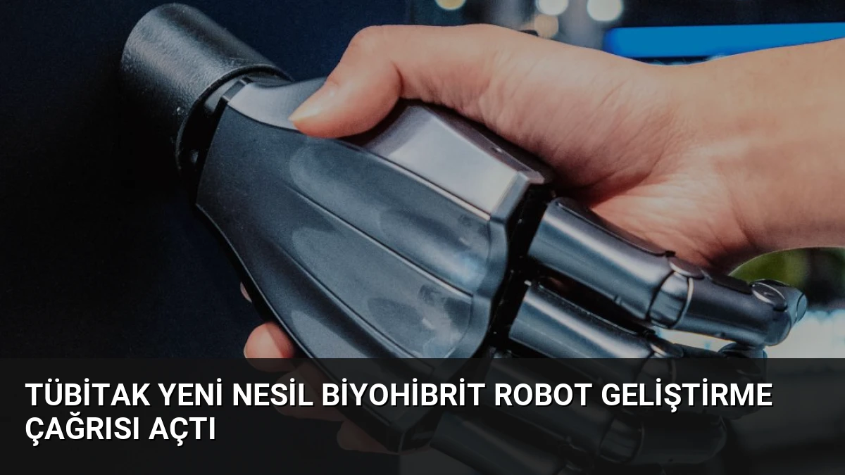 TÜBİTAK Yeni Nesil Biyohibrit Robot Geliştirme Çağrısı Açtı