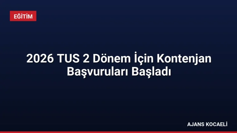 2026 TUS 2 Dönem İçin Kontenjan Başvuruları Başladı