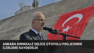 Ankara Kırıkkale Delice Otoyolu Projesinde İlerleme Kaydedildi