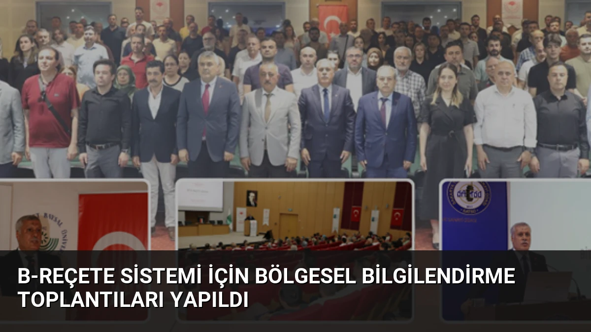 B-Reçete Sistemi İçin Bölgesel Bilgilendirme Toplantıları Yapıldı