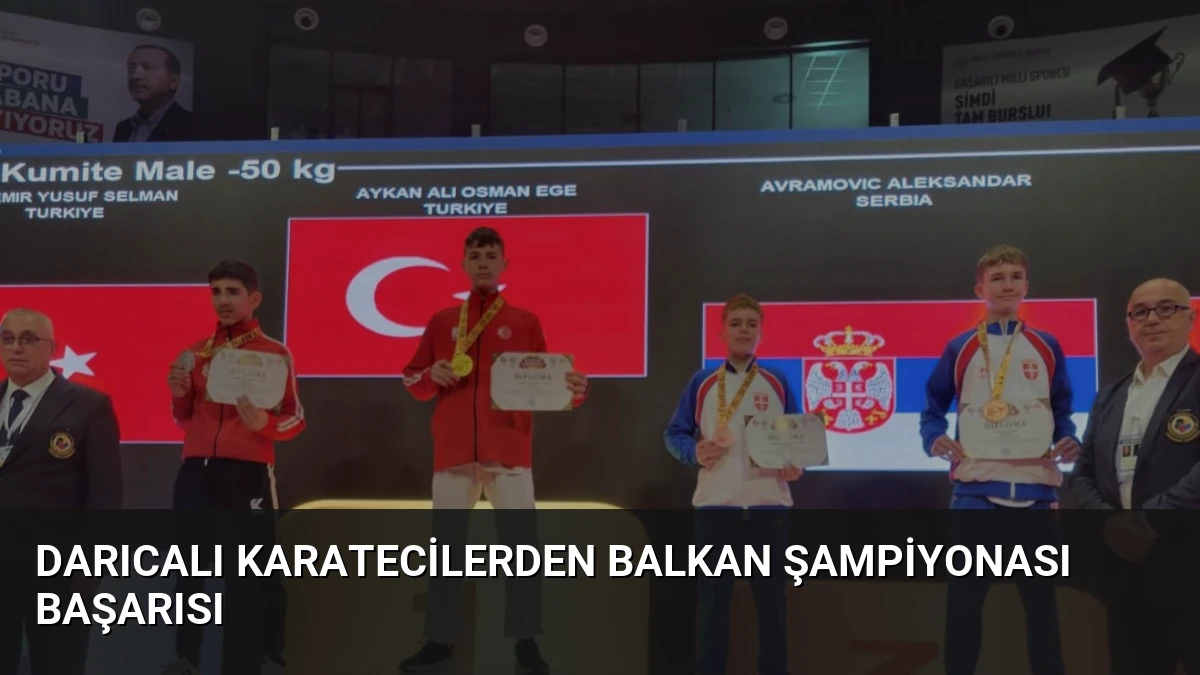 Darıcalı Karatecilerden Balkan Şampiyonası Başarısı