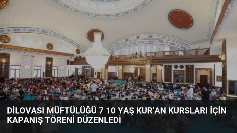 Dilovası Müftülüğü 7 10 Yaş Kur’an Kursları İçin Kapanış Töreni Düzenledi