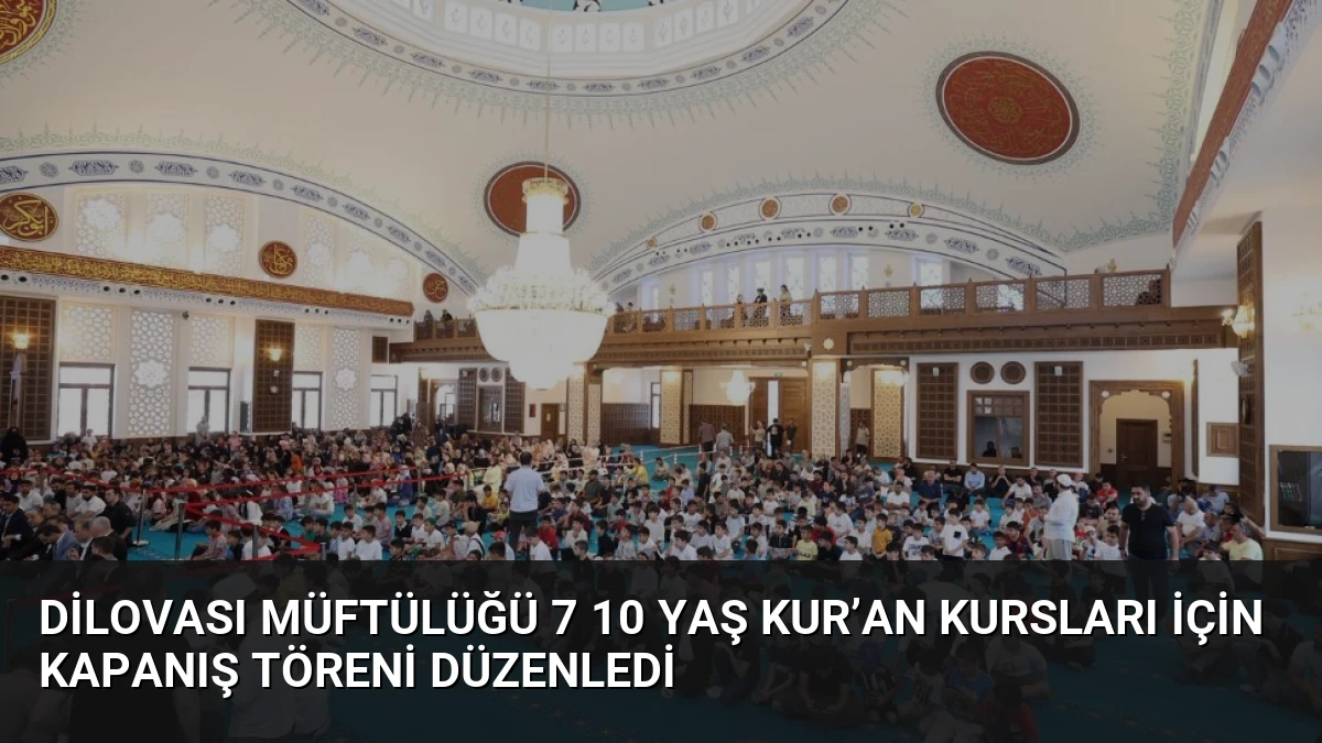 Dilovası Müftülüğü 7 10 Yaş Kur’an Kursları İçin Kapanış Töreni Düzenledi