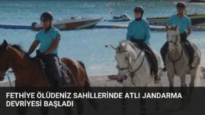Fethiye Ölüdeniz Sahillerinde Atlı Jandarma Devriyesi Başladı