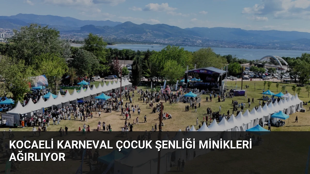 Kocaeli Karneval Çocuk Şenliği Minikleri Ağırlıyor