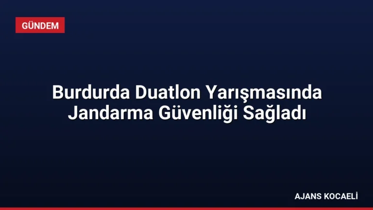 Burdurda Duatlon Yarışmasında Jandarma Güvenliği Sağladı