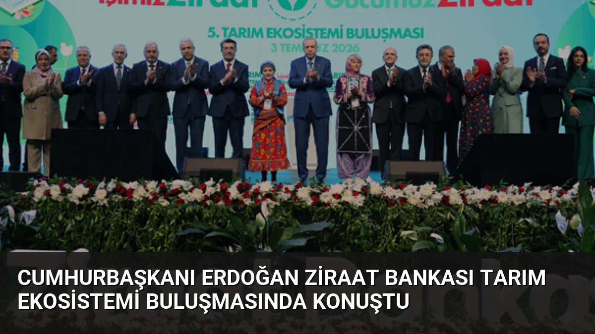 Cumhurbaşkanı Erdoğan Ziraat Bankası Tarım Ekosistemi Buluşmasında Konuştu