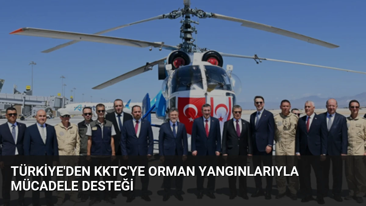 Türkiye’den KKTC’ye Orman Yangınlarıyla Mücadele Desteği