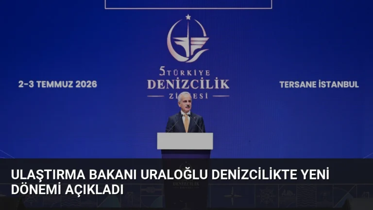 Ulaştırma Bakanı Uraloğlu Denizcilikte Yeni Dönemi Açıkladı