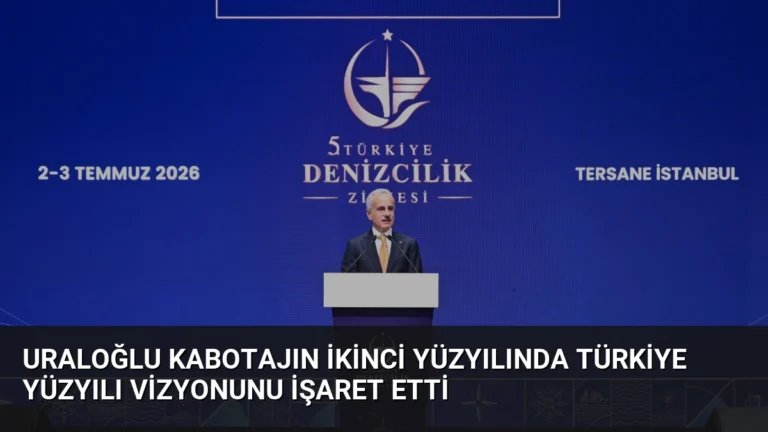 Uraloğlu Kabotajın İkinci Yüzyılında Türkiye Yüzyılı Vizyonunu İşaret Etti