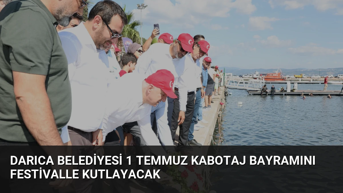 Darıca Belediyesi 1 Temmuz Kabotaj Bayramını Festivalle Kutlayacak