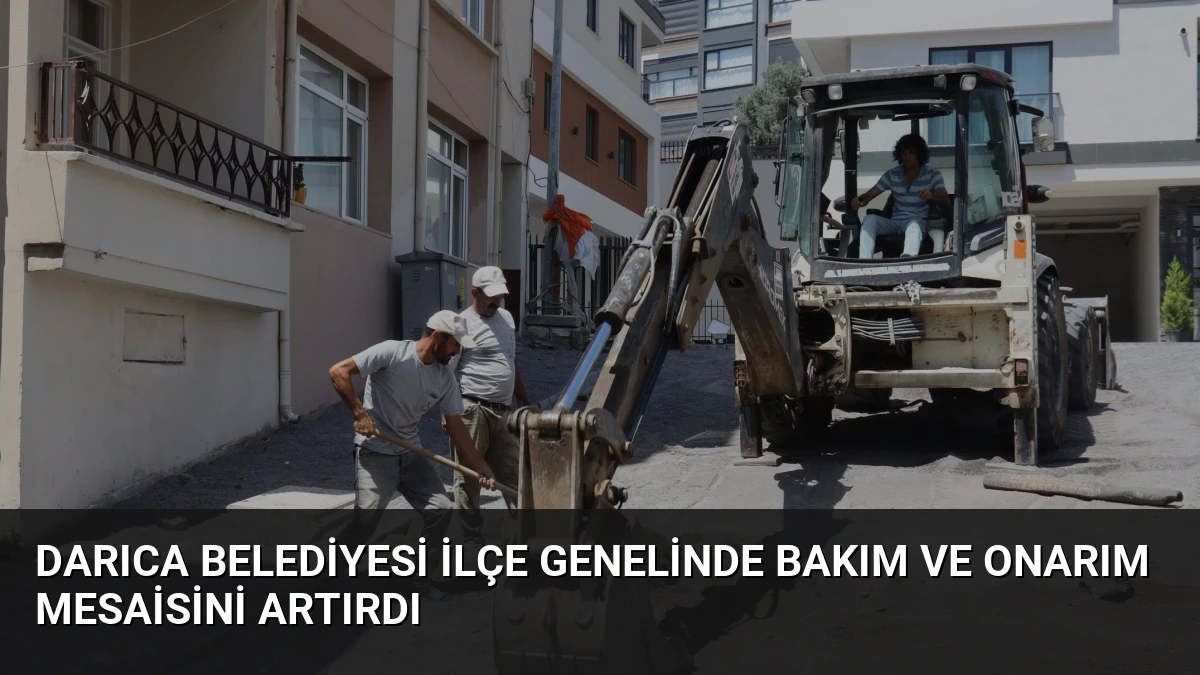 Darıca Belediyesi ilçe genelinde bakım ve onarım mesaisini artırdı
