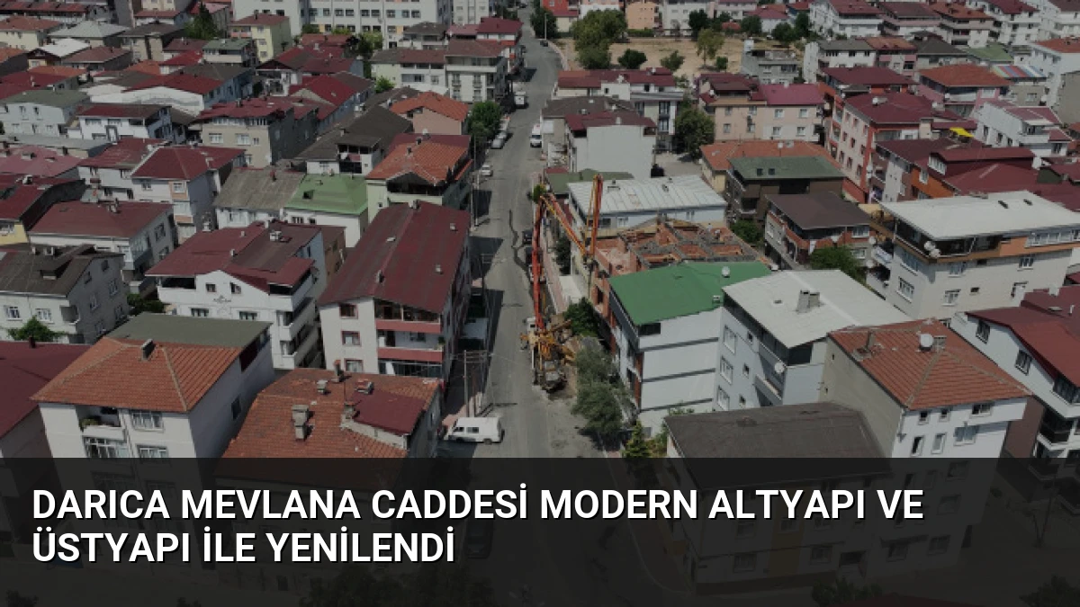 Darıca Mevlana Caddesi Modern Altyapı ve Üstyapı ile Yenilendi