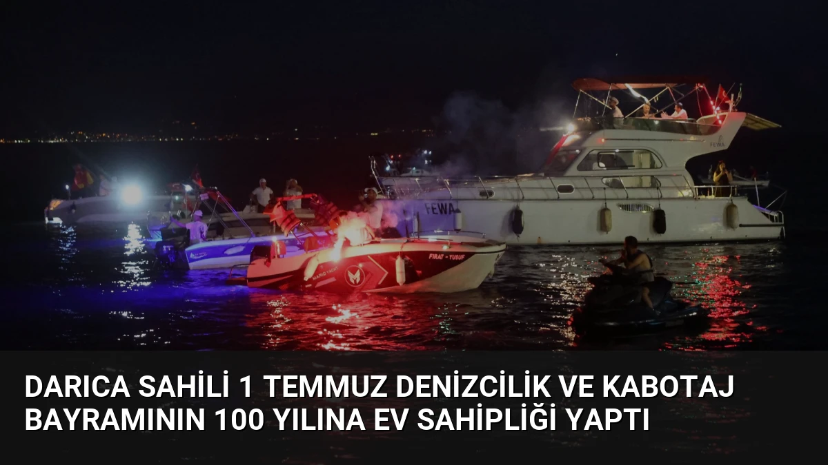 Darıca Sahili 1 Temmuz Denizcilik ve Kabotaj Bayramının 100 Yılına Ev Sahipliği Yaptı