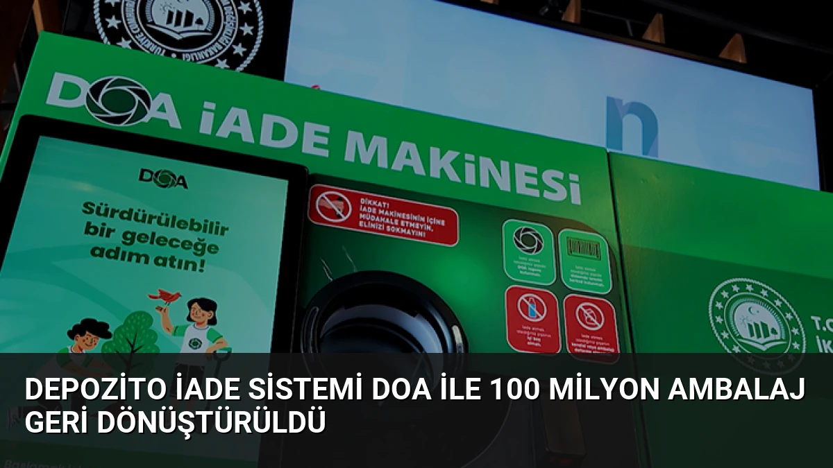 Depozito İade Sistemi DOA ile 100 Milyon Ambalaj Geri Dönüştürüldü