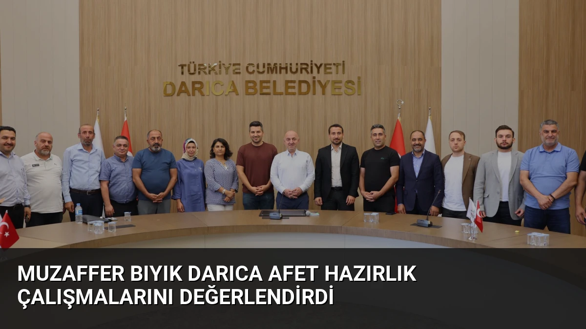 Muzaffer Bıyık Darıca afet hazırlık çalışmalarını değerlendirdi