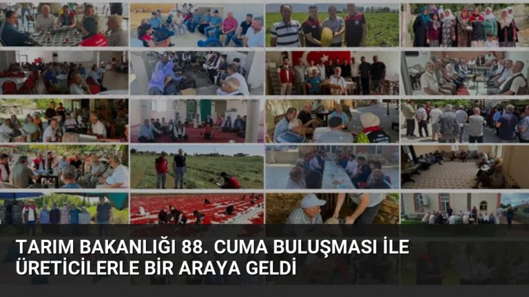 Tarım Bakanlığı 88. Cuma Buluşması ile Üreticilerle Bir Araya Geldi