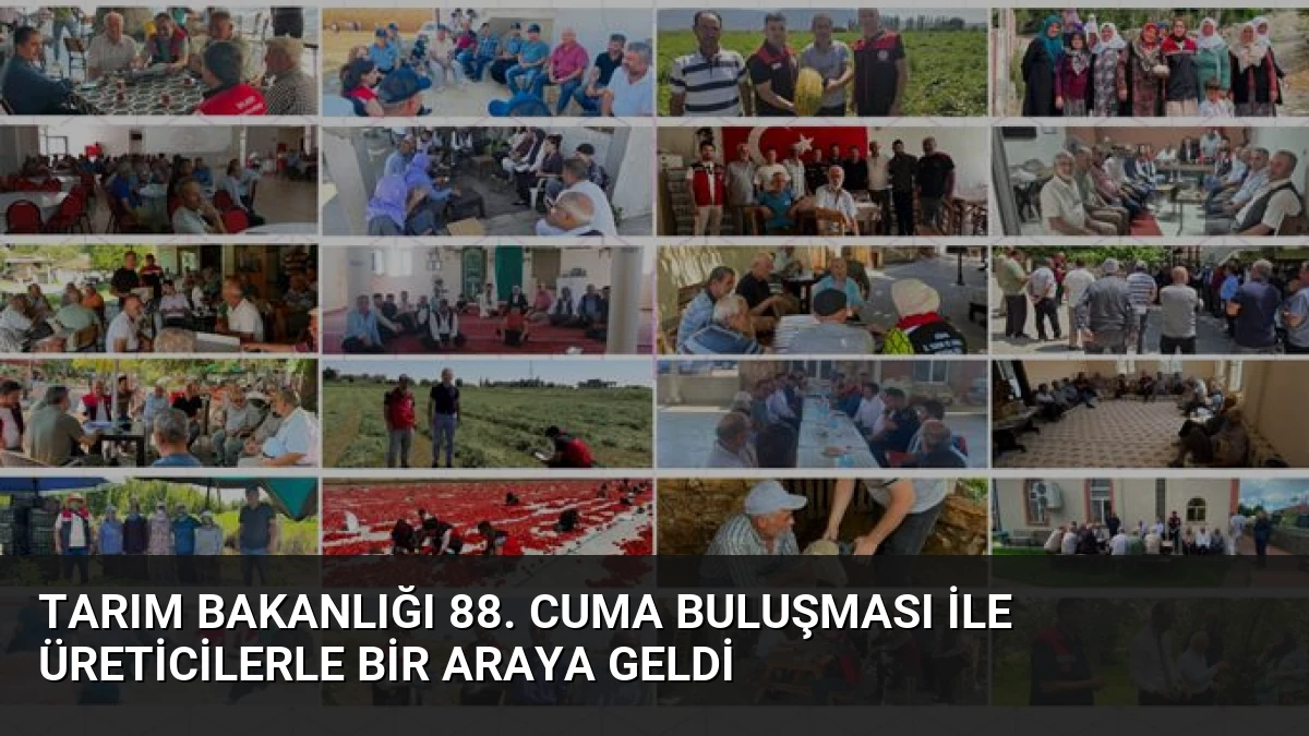 Tarım Bakanlığı 88. Cuma Buluşması ile Üreticilerle Bir Araya Geldi