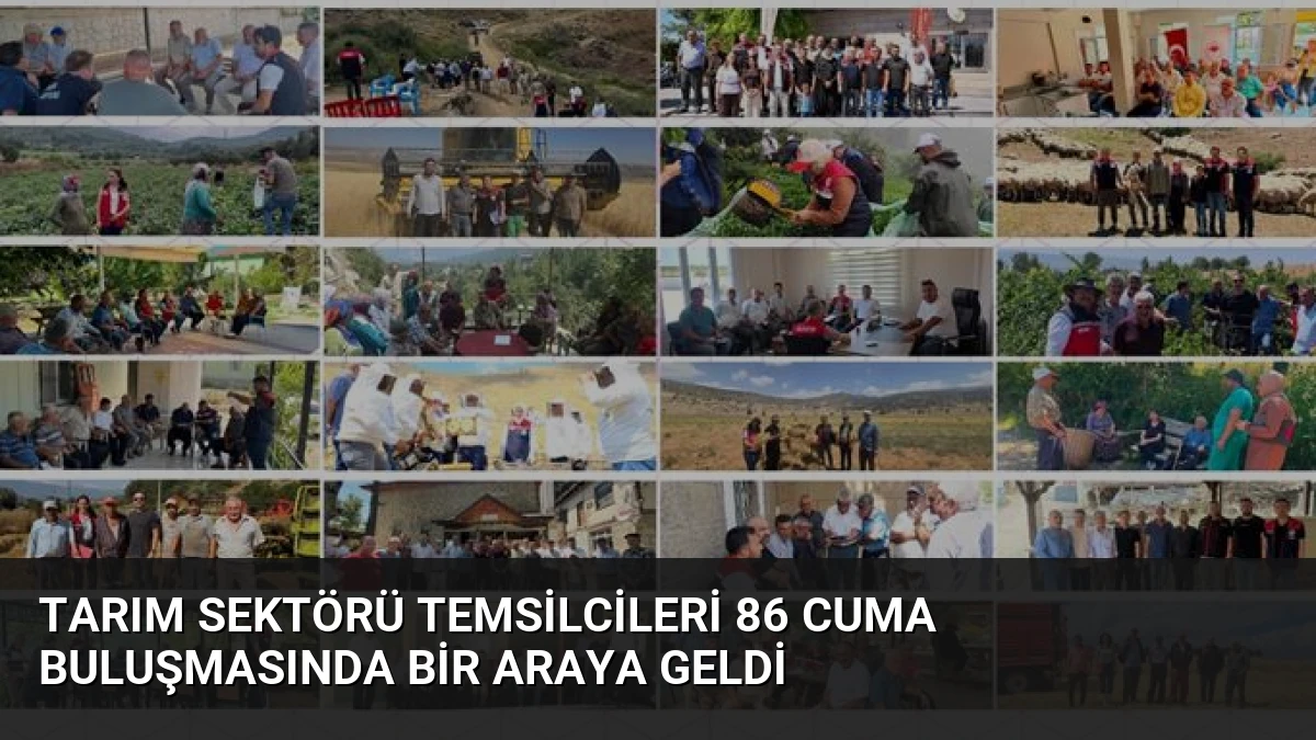 Tarım Sektörü Temsilcileri 86 Cuma Buluşmasında Bir Araya Geldi