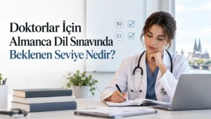 Doktorlar İçin Almanca Dil Sınavında Beklenen Seviye Nedir?