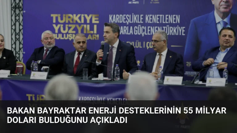 Bakan Bayraktar Enerji Desteklerinin 55 Milyar Doları Bulduğunu Açıkladı